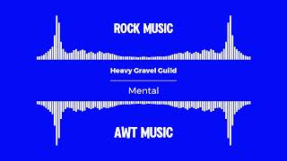Heavy Gravel Guild - Mental