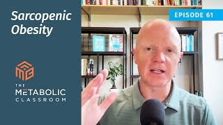 Details 61: Sarcopenic Obesity with Dr. Ben Bikman News