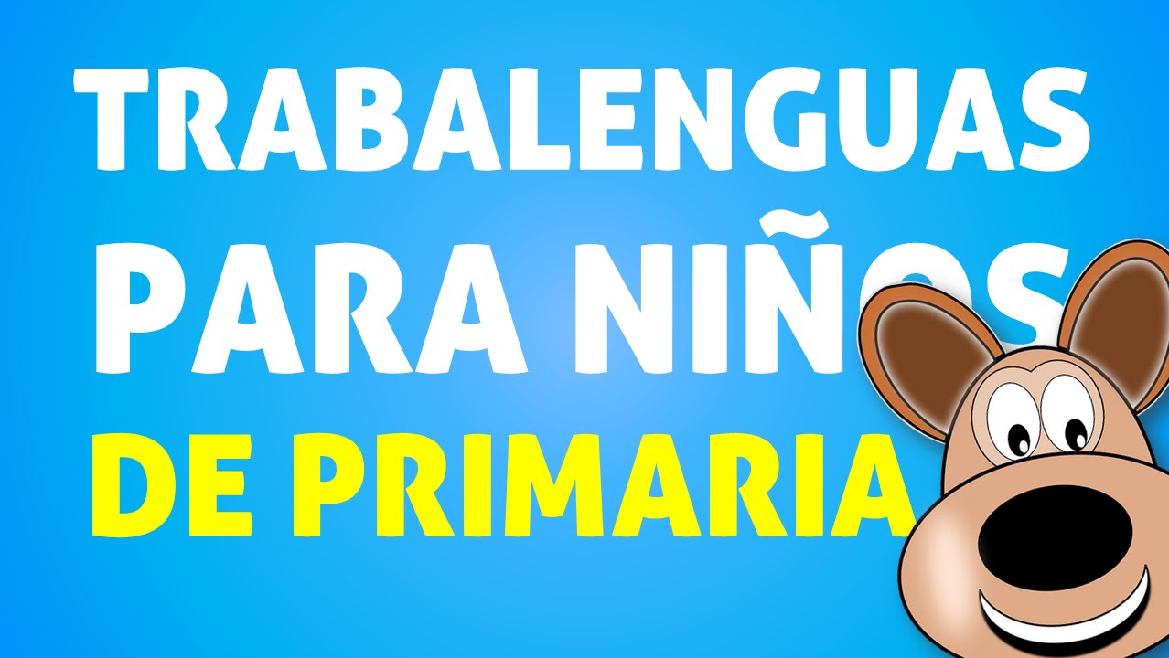 Trabalenguas Para Niños De Primaria - YouTube