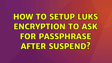 Ubuntu: How to setup luks encryption to ask for passphrase after suspend?