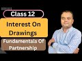 Interest on drawings class 12 | Drawings par interest kaise nikale, Partnership firm: Fundamental