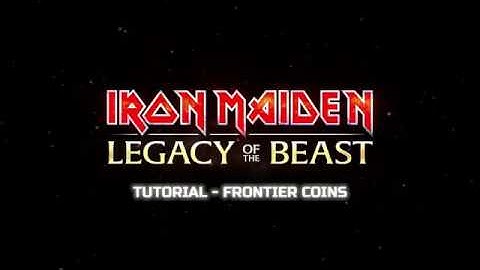 Iron Maiden: Legacy of the Beast - Tutorial: Frontier Coins