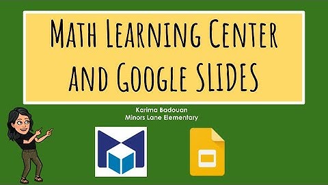 Math Learning Center and Google Slides