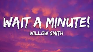 Willow Smith - Wait a Minute! (Lyrics)