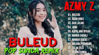 BULEUD SLOW REMIX POP SUNDA TERBARU - AZMY Z