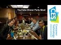 #CES Quick Mashup with YouTuber dinner meet