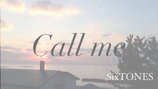 Video thumbnail of "SixTONES 「 Call me 」和訳 歌詞あり"