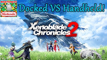 Xenoblade Chronicles 2 - Docked VS Handheld Graphics Comparison Analysis!