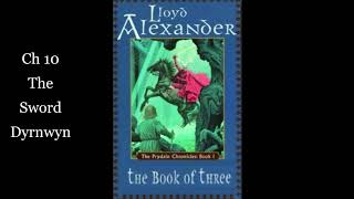 1.  The Book of Three: Ch 10  -The Sword Dyrnwyn