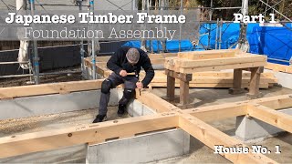 Foundation Assembly  Japanese Joinery Timber Frame Construction  House No. 1  Part 1 in Hayama