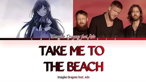Thumbnail of Imagine Dragons - Take Me To The Beach (feat. Ado) (Lyrics)