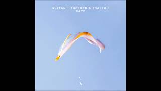 Sultan + Shepard & Shallou - Raye