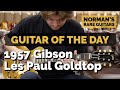 Guitar of the Day: 1957 Gibson Les Paul Goldtop | Norman's Rare Guitars