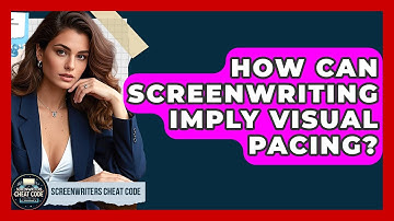 How Can Screenwriting Imply Visual Pacing? - Screenwriter