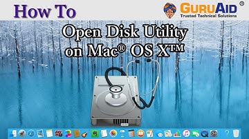 How to Open Disk Utility on Mac® OS X™ - GuruAid