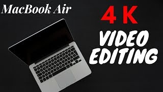 How is macbook air 4k video editing ? good for at all? well, i shot
footage from my iphone 6s+ and put to the tes...