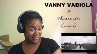 Vanny Vabiola - I surrender (cover) | REACTION!!!!