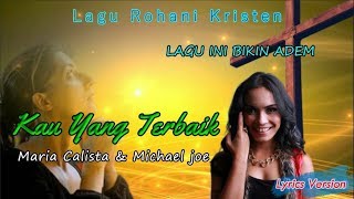 Maria Calista \u0026 Michael Joe - Kau Yang Terbaik (lirik)