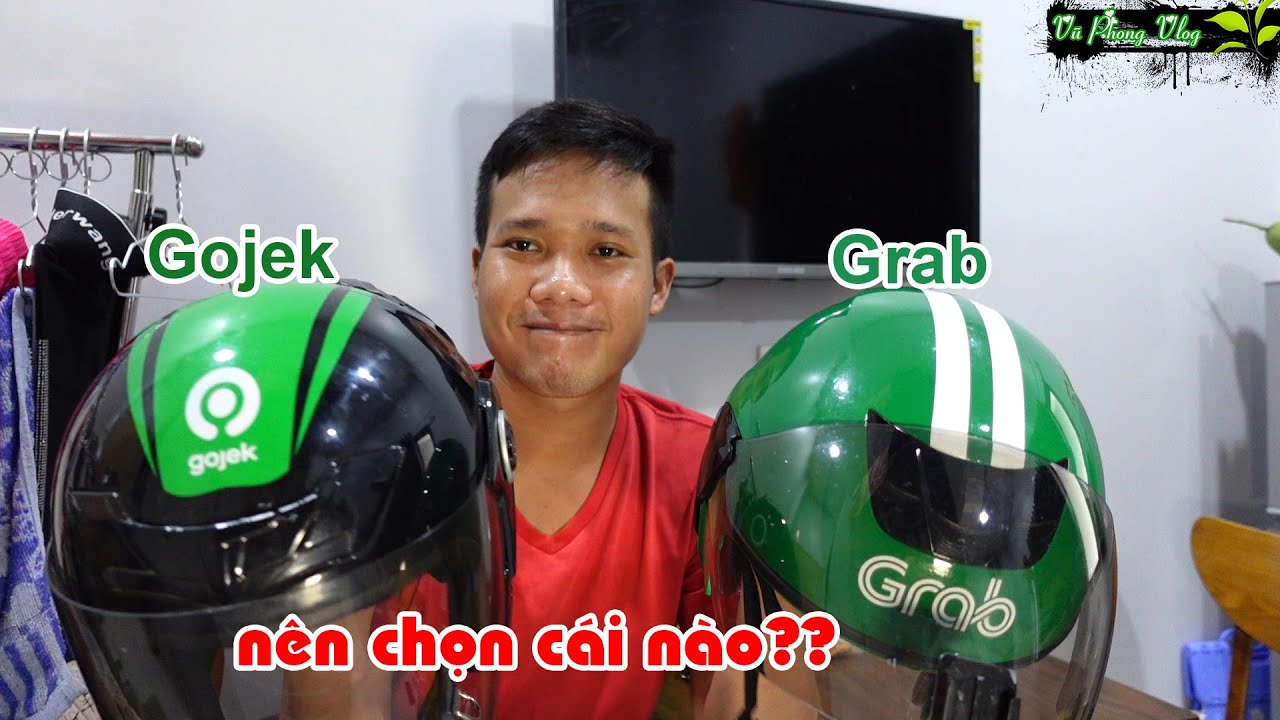 Nên Chọn Grab Hay Go Jek để chạy | 🌿 Vũ Phong Vog 🌿