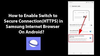 How to Enable Switch to Secure Connection(HTTPS) in Samsung Internet Browser On Android? screenshot 4