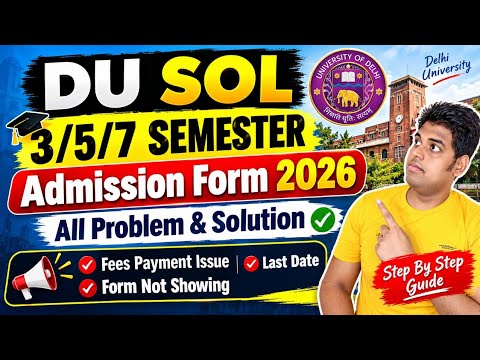 DU SOL 3rd/5th/7th Semester Admission Form Problem & Solution: Fees Payment issue, Last Date Update