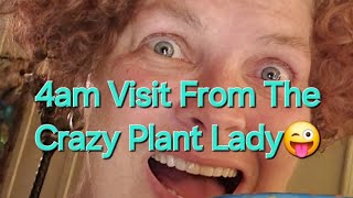 4am Visit From The Crazy Plant Lady 😜 - Growing Crazy With Jeanette - S4