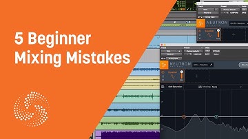5 Beginner Mixing Mistakes