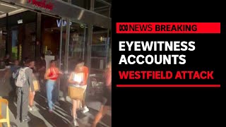 Witnesses report multiple deaths at Westfield Bondi Junction shopping centre | ABC News