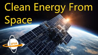 Clean Energy From Space by Isaac Arthur 55,778 views 2 months ago 33 minutes