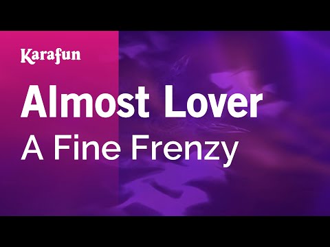 Karaoke Almost Lover - A Fine Frenzy *