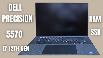 Replace ram & ssd in Dell precision 5570 i7 12th Gen
