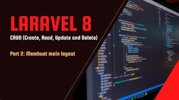 Membuat Main Layout - CRUD Laravel 8 | Part 2
