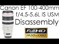 Canon EF 100-400mm f/4.5-5.6L IS USM disassembly