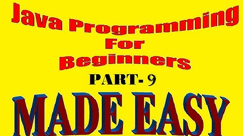 Introduction to Java Programming | Java for Beginners | Java Step by Step Tutorial 9
