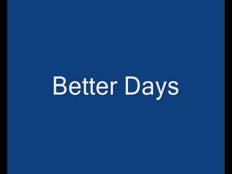 Better days