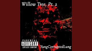 Willow Tree, Pt. 2