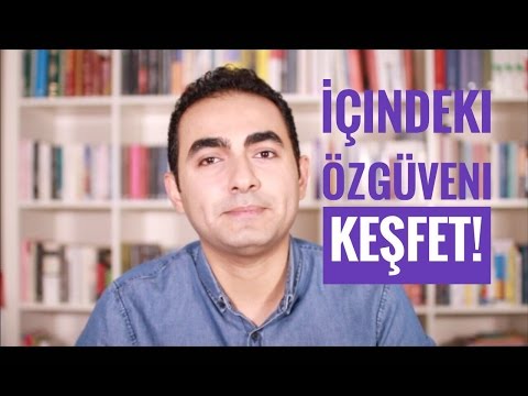 Video: Kendine Güvenmeyi öğrenmek Nasıl