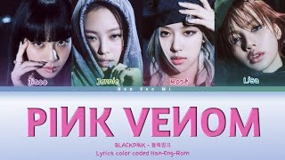 Pink Venom - BLACKPINK (블랙핑크) | Lyrics Han/Eng/Rom