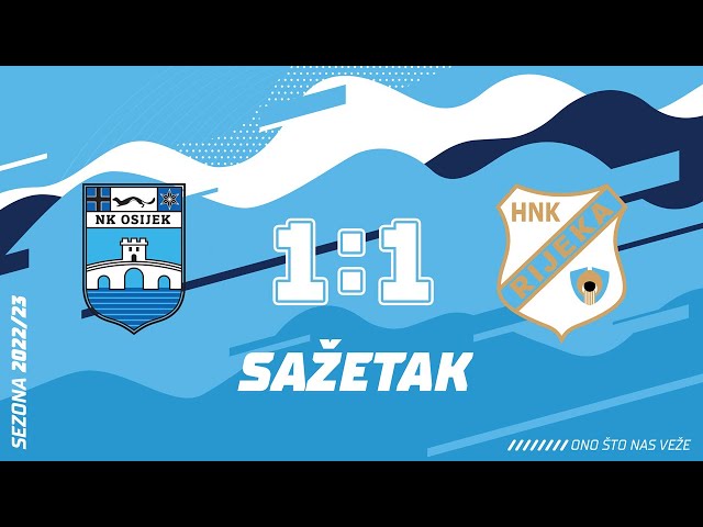 Sažetak: HNK Rijeka - NK Osijek - Vijesti - Nogometni klub Osijek