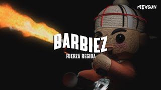 Fuerza Regida - BARBIEZ (Letra)