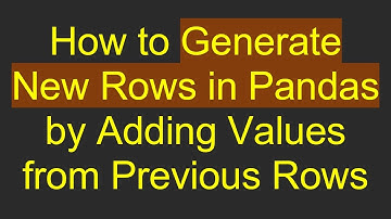 How to Generate New Rows in Pandas by Adding Values from Previous Rows