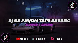 Dj Ba Pinjam Tape Barang  Speed Up  Reverb  