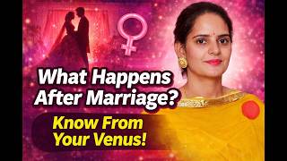 Class - 168 What Will Happen After MarriageKnow From Your Venus! By Poonam Swami