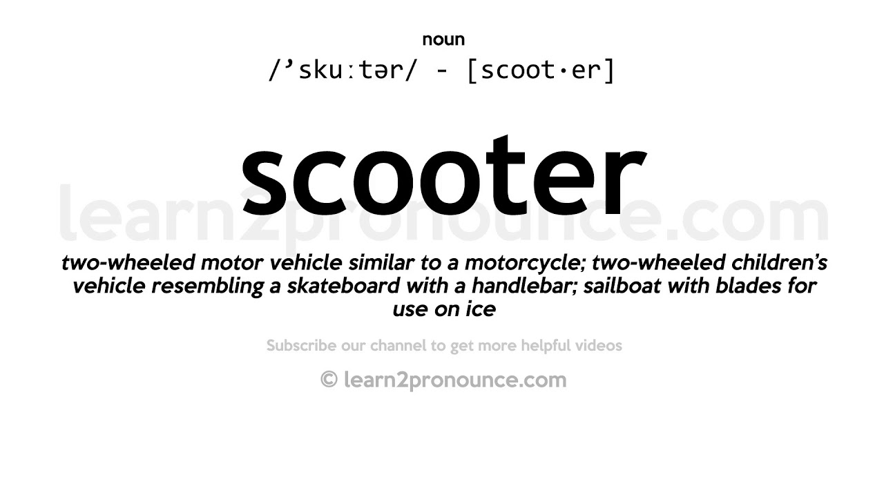 Pronunciation of Scooter Definition of Scooter YouTube
