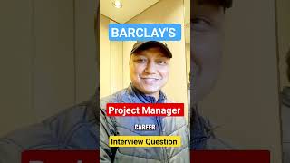 [Barclays] Senior project manager interview question project manager interview questions and answers