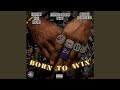 Born to win feat fear no mob  paycheckb4s
