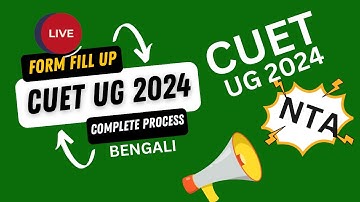 CUET UG 2024 COMPLETE FORM FILL UP PROCESS BENGALI
