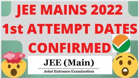 🔥JEE MAIN 2022 1st ATTEMPT CONFIRMED DATE🥶 JEE MAIN 2022 EXPECTED DATES 😱 JEE MAIN 2022 LASTEST NEWS