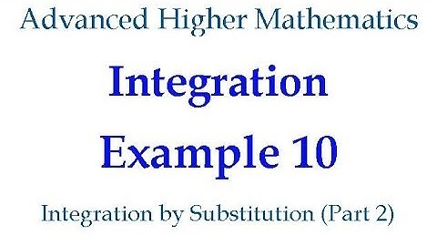 Integration Example 10 - Integration by Substitution (Part 2)
