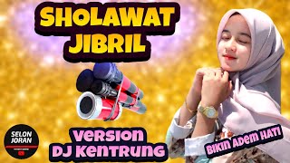 SHOLAWAT JIBRIL Version Dj Kentrung terbaru 2021